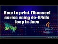 How to print Fibonacci Series using do-while Loop in Java Interview Questions