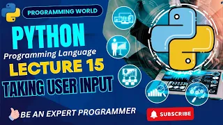 Python taking user input through python programming Lecture 15