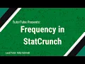 TutorTube Frequency in StatCrunch