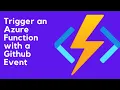 Trigger an Azure Function with a Github Event
