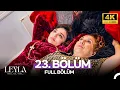 Leyla: Hayat…Aşk…Adalet... 23. Bölüm - 4K