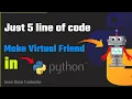 Make Virtual Friend in Python Just 6 Line of Code PYTHON TEXT TO SPEECH