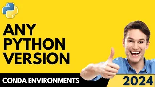 Create a Virtual Environment Using Conda with Different Python Version 2024