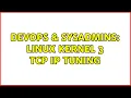 DevOps SysAdmins Linux kernel 3 TCP IP tuning
