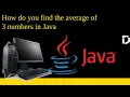 How do you find the average of 3 numbers in Java