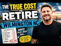 What does it REALLY cost to retire in Wilmington NC