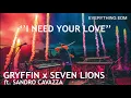 Gryffin & Seven Lions - I Need Your Love (ID) (ft. Sandro Cavazza) (Audio from GRAVITY II TOUR)