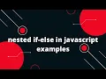 Nested if-else in Javascript Examples How to Make Your Javascript Functions Nested