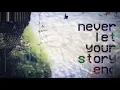 Download Lagu Girls On Fire - Never Let Your Story End (official video)