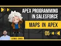 05 Maps in Apex Apex Programming Series Salesforce Apex
