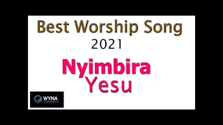 nyimbira yesu best uganda worship