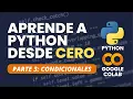 Aprende Python desde cero con Google Colab parte 3 - condicionales if elif else
