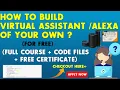 How to Build Virtual Assistant Using Python for free Free Courses with Certificate - Code Available