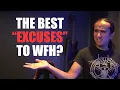 The best excuses to Work From Home