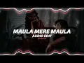 Download Lagu Maula mere maula - edit audio