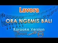 Download Lagu Lavora - Ora Ngemis Bali (Karaoke) by GMusic