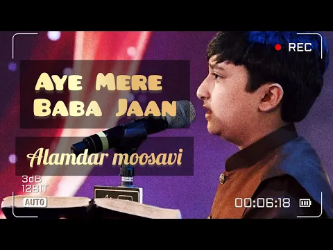 Download MP3 Aye Mere Baba Jaan | Alamdar Moosavi | Shahid Baltistani Noha | Mesum Abbas