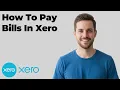 How To Pay Bills In Xero 2026 Easy Guide
