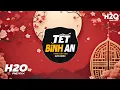 Download Lagu Tết Bình An Remix - Hana Cẩm Tiên x H2O (Nhạc Xuân 2025) | Một Năm Cũ Đã Qua Remix