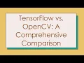 TensorFlow vs OpenCV A Comprehensive Comparison
