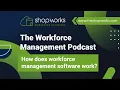 How does workforce management software work Step-by-Step Explanation
