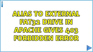 Alias to external FAT32 drive in Apache gives 403 forbidden error 2 Solutions