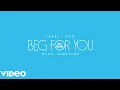 Download Lagu ◉Charli XCX - Beg For You [Feat. Rina Sawayama] (Male Version)