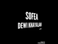 Download Lagu SOFEA - DEWI KHAYALAN