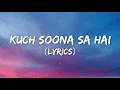 Kuch soona sa hai (lyrics) | Ayush Panda ft. Richa Ritambhara Das |