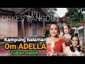 Download Lagu Kampung halaman Om Adella domisili alamat orkes dangdut terkenal papan atas Jawa timur.