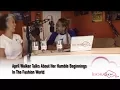 April Walker Talks About Her Humble Beginnings In The Fashion World