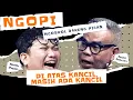 Download Lagu NGOPI - DI ATAS KANCIL, MASIH ADA KANCIL