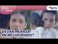 Download Lagu BERPELUKAN, Devan Merasa Sedang Bersama Rindu? | Rindu Bukan Rindu Episode 36