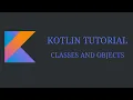 Kotlin Tutorial - Classes and Objects