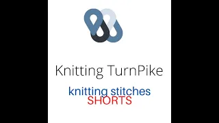 Undoing S2KP or CDD Knit Stitch Tutorial