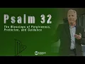 Psalm 32 - The Blessings of Forgiveness Protection and Guidance