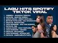 Lagu KUMPULAN LAGU HITS SPOTIFY TIKTOKVIRAL 2025 - LAGU INDONESIA TERBAIK