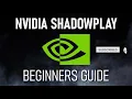 How to Use Nvidia ShadowPlay (Beginners Guide)