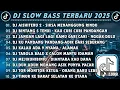 DJ SLOWBASS TERBARU 2025 || DJ AISHITERU 2 - SIKSA MENANGGUNG RINDU || DJ BINTANG 5 TANPA IKLAN