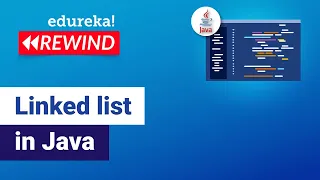 Linked List in Java Data Structures Implementation Java Tutorial Edureka Rewind