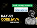 core java day-52 basic array programs