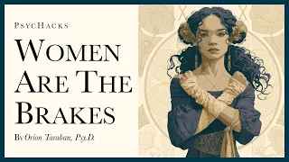 Women are the brakes: men drive progress