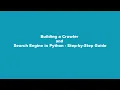 Building a Crawler and Search Engine in Python - Step-by-Step Guide