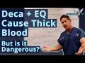 Deca-Durabolin Equipoise cause Thick Blood - But is it Dangerous