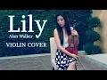 Download Lagu Lily - Violin Cover - Alan Walker, K-391 \u0026 Emelie Hollow