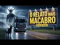 Download Lagu O RELATO MAIS MACABRO DE UM CAMINHONEIRO | 8 RELATOS REAIS DE TERROR NA ESTRADA NOTURNA