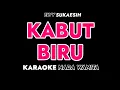 Download Lagu KABUT BIRU - Karaoke Dangdut Nada Wanita [ELVY SUKAESIH ]