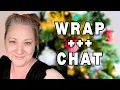 VLOGMAS DAY 11 -  Wrap With Me Chit Chat