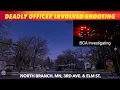 BCA Investigating Deadly Officer Involved Shooting In North Branch Minnesota