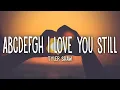 Download Lagu Tyler Shaw - Love You Still (Lyrics) | abcdefgh I love you still and you know i always will